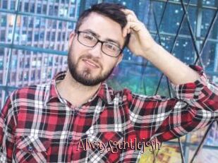 Alwaysgentlejosh