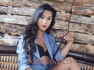BORNTOBEWILDCUM
