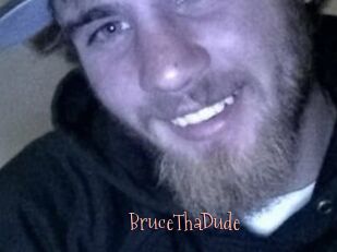 BruceThaDude
