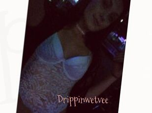 Drippinwetvee