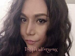DRopDeadGorgeoux
