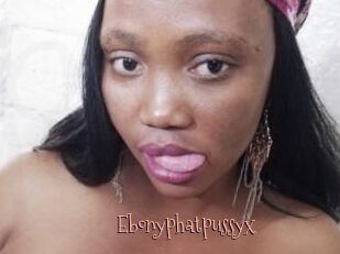 Ebonyphatpussyx