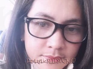 FantasticSELFSUCK4U