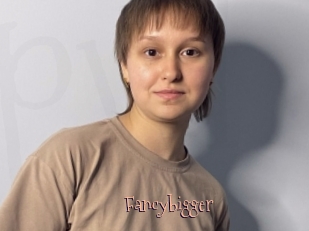 Fancybigger