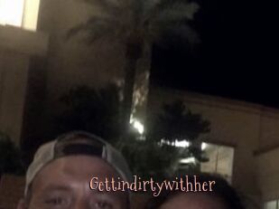 Gettindirtywithher
