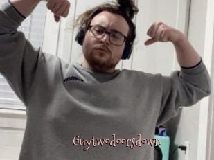 Guytwodoorsdown