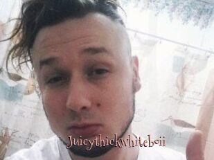 Juicythickwhiteboii