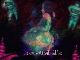 Jeanii_wit_tha_bubbble