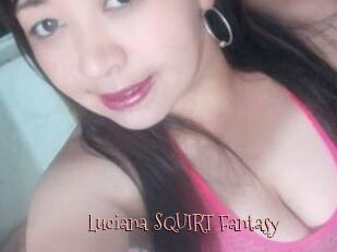 Luciana_SQUIRT_Fantasy