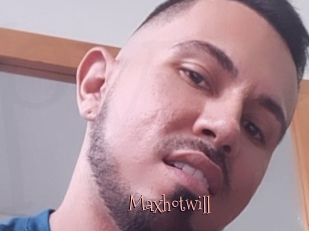 Maxhotwill