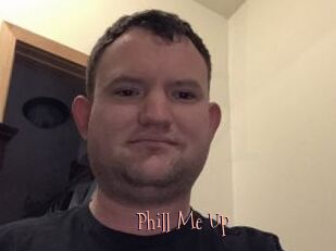 Phill_Me_Up