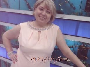 SquirtyDirtyShow