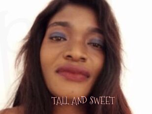 TALL_AND_SWEET