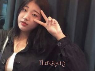 Thereseying