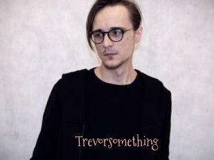 Trevorsomething