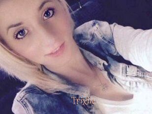 Trixiie