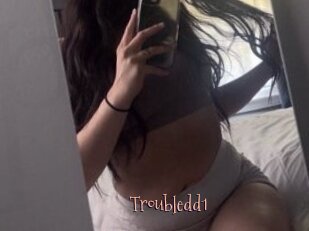 Troubledd1