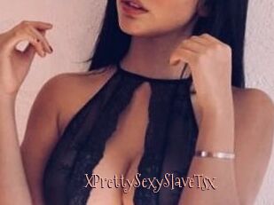 XPrettySexySlaveTsx