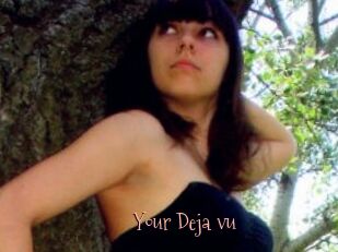 Your_Deja_vu
